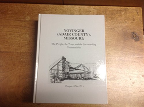 Novinger (Adair County), Missouri The People, the Town, and the Surrounding Communities