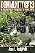 Community Cats: A Journey into the World of Feral Cats by Anne E. Beall (2014-09-12)