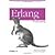 Erlang Programming by Cesarini, Francesco, Thompson, Simon [O'Reilly Media, 2009] (Paperback) [Paperback]