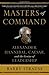 Masters of Command: Alexander, Hannibal, Caesar, and the Genius of Leadership by Barry Strauss (2012-05-24)
