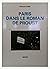 Paris dans le roman de Proust (French Edition)