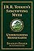 J.R.R. Tolkien's Sanctifying Myth by Bradley J. Birzer