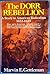The Dorr Rebellion: A study...