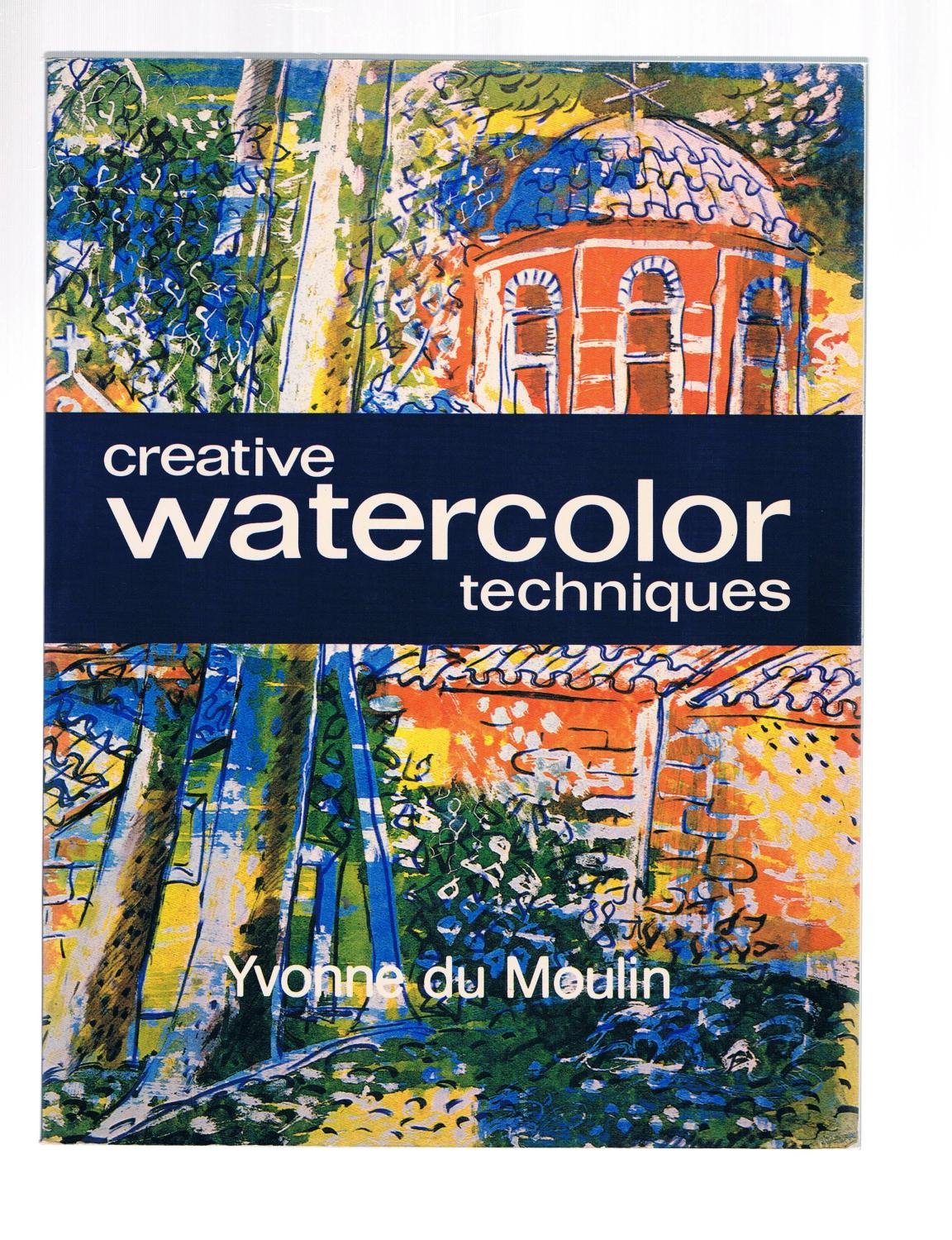Creative Watercolor Techniques (Paperback)