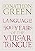 Language!: Five Hundred Years of the Vulgar Tongue by Jonathon Green (3-Apr-2014) Hardcover