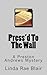[(Press'd to the Wall : A P...