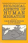 Biological Aspects of Human Migration (Cambridge Studies in Biological and Evolutionary Anthropology, Series Number 2)
