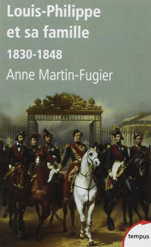 Louis-Philippe et sa famille de Anne MARTIN-FUGIER (23 août 2012) Poche