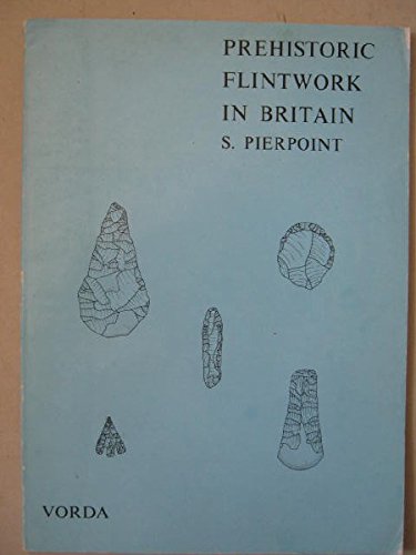 Prehistoric Flintwork in Britain (Paperback)