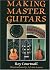[(Making Master Guitars )] [Author: Roy Courtnall] [Jun-2002]