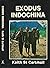 Exodus Indochina by Keith St. Cartmail