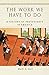 The Work We Have to Do: A History of Protestants in America (Religion in American Life)