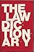 The Law Dictionary: Pronouncing Edition: A Dictionary of Legal Words and Phrases with Latin and French Maxims of the Law Translated and Ex