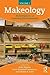 Makeology: Makerspaces as Learning Environments (Volume 1) (2016-05-28)