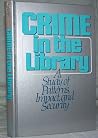Crime in the Library: A Study of Patterns, Impact, and Security Crime in the Library: A Study of Patterns, Impact, and Security