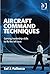Aircraft Command Techniques: Gaining Leadership Skills to Fly the Left Seat