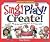 Sing! Play! Create! (Little...