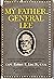 My Father, General Lee A Ne...