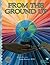 From the Ground Up Paperback - December 4, 2012