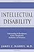 Intellectual Disability: Understanding Its Development, Causes, Classification, Evaluation, and Treatment: Understanding Its Development, Causes, ... (Developmental Perspectives in Psychiatry) by James C. Harris (2005-07-01)