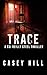 Trace: CSI Reilly Steel: Volume 6 by Casey Hill (2015-08-17)