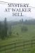 MYSTERY AT WALKER HILL