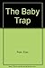 The Baby Trap: The Controve...