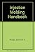 Injection Molding Handbook: The Complete Molding Operation: Technology, Performance, Economics by D. V. Rosato (1994-12-31)
