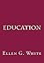 Education by Mrs. Ellen G. White (2014-09-01)