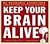 Keep Your Brain Alive: 83 Neurobic Exercises to Help Prevent Memory Loss and Increase Mental Fitness [KEEP YOUR BRAIN ALIVE 2D]