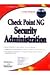 Check Point Ng Security Administration by Allen Keele