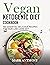 VEGAN KETOGENIC DIET COOKBO...