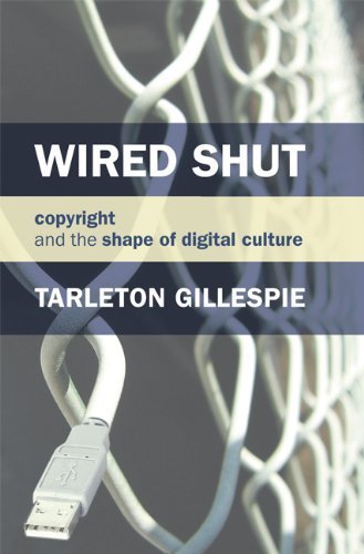 Wired Shut by Tarleton Gillespie (2009-10-20)