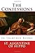 By St. Augustine of Hippo The Confessions [Paperback]