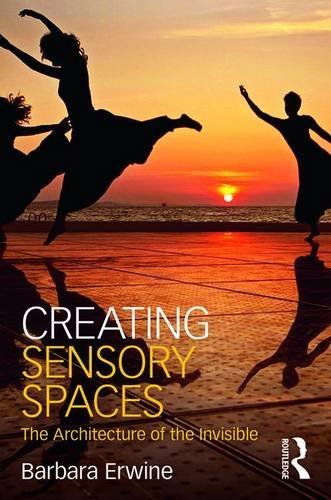 Creating Sensory Spaces: The Architecture of the Invisible (Paperback)