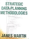 Strategic data-planning methodologies