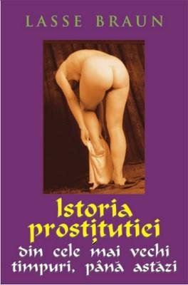 Istoria prostitutiei - din cele mai vechi timpuri pana astazi (Paperback)