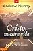 Cristo nuestra vida
