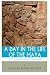 A Day in the Life of the Maya: History, Culture and Daily Life in the Mayan Empire by Charles River Editors (2013-10-26)