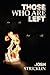 Those Who Are Left by Josh Stricklin (2015-06-02)