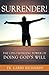 Surrender! The Life Changing Power of Doing God's Will by Larry Richards
