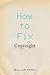 How to Fix Copyright [HT FIX COPYRIGHT] [Hardcover]