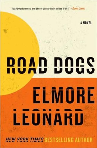 a novel:Road Dogs byLeonard