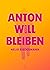Anton will bleiben by Nelio Biedermann