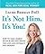 By Laura Berman It's Not Him, It's You!: How to Take Charge of Your Life and Create the Love and Intimacy You Deserv [Hardcover]