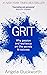 Grit: Why passion and resilience are the secrets to success
