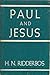 Paul and Jesus : Origin and General Character of Paul's Preaching of Christ