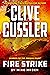 Clive Cussler Fire Strike (The Oregon Files)