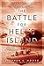 The Battle for Hell's Island: How a Small Band of Carrier Dive-Bombers Helped Save Guadalcanal by Stephen L. Moore (2016-11-01)