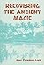 Recovering the Ancient Magic [10/5/1978] Max F. Long